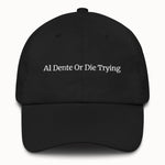 AL Dente Or Die Trying Hat @shop name