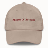 AL Dente Or Die Trying Hat @shop name