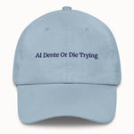 AL Dente Or Die Trying Hat @shop name