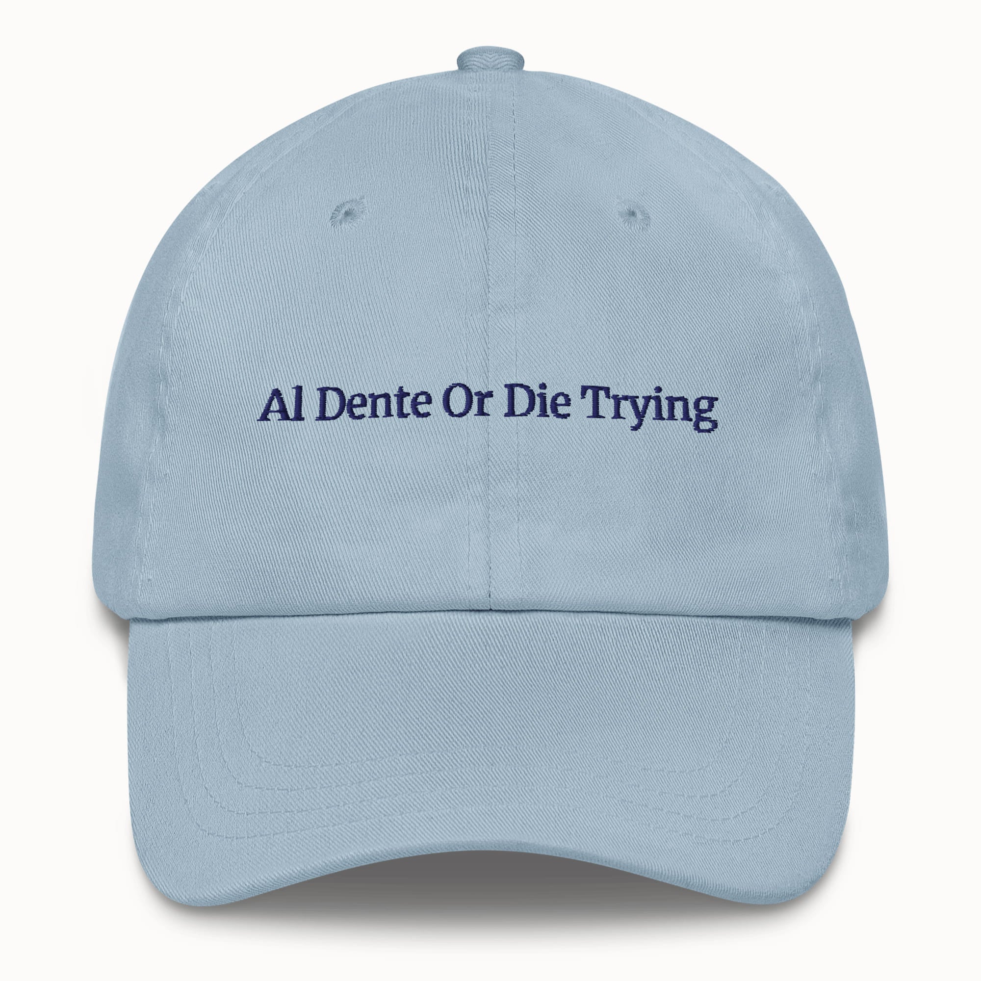 AL Dente Or Die Trying Hat @shop name
