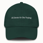 AL Dente Or Die Trying Hat @shop name