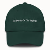 AL Dente Or Die Trying Hat @shop name