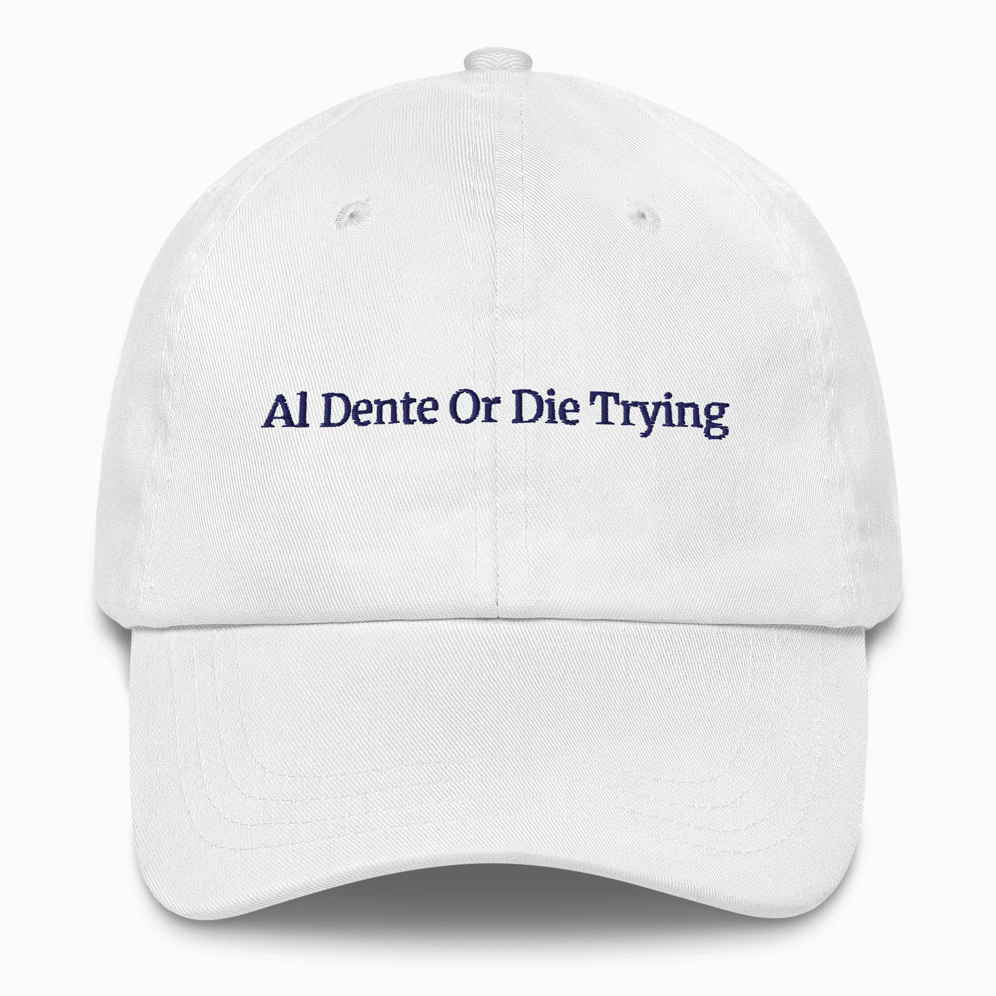 AL Dente Or Die Trying Hat @shop name