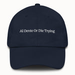 AL Dente Or Die Trying Hat @shop name