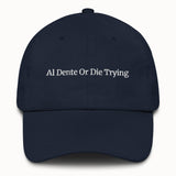 AL Dente Or Die Trying Hat @shop name
