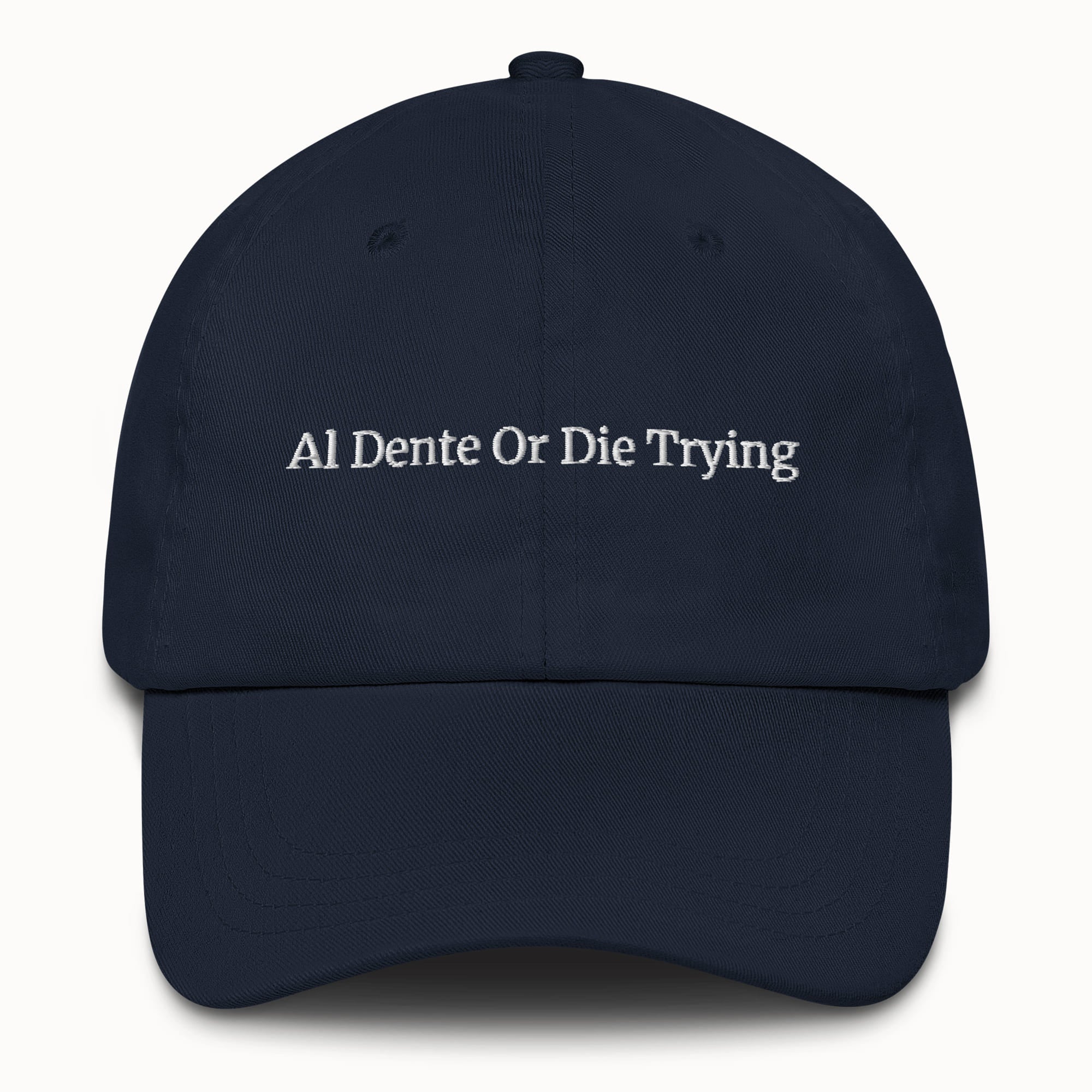 AL Dente Or Die Trying Hat @shop name