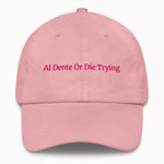 AL Dente Or Die Trying Hat @shop name