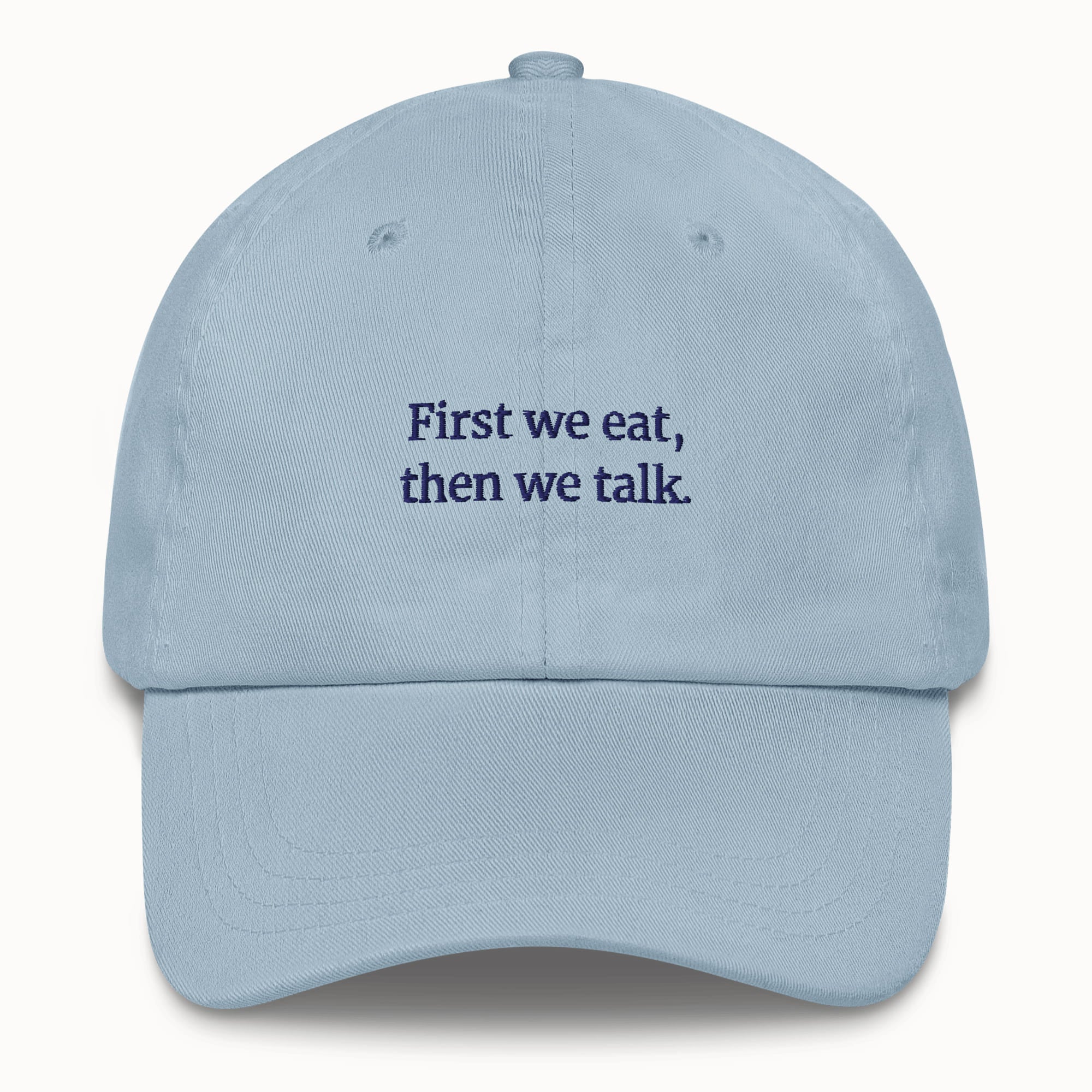 First we eat, then we talk Hat @shop name