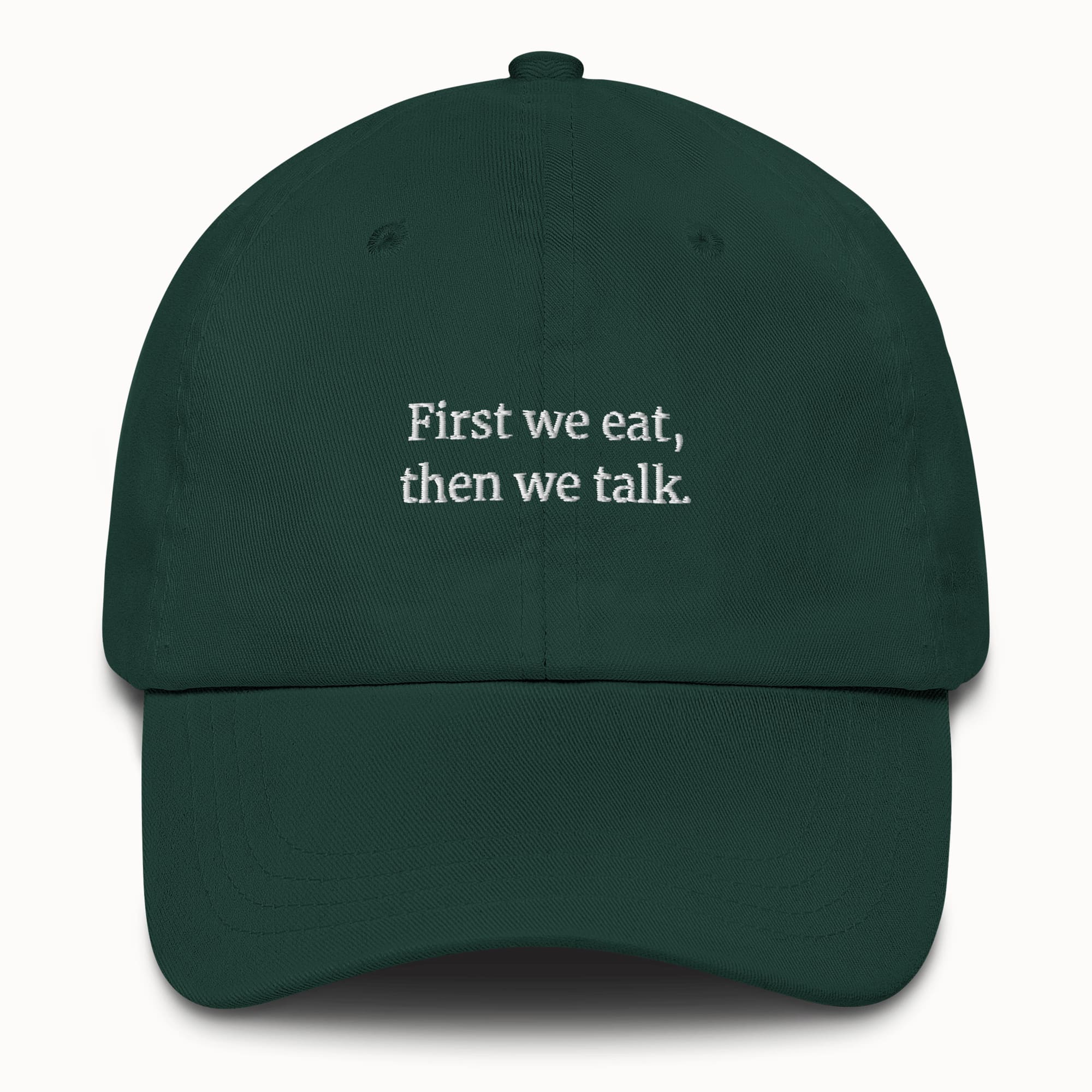 First we eat, then we talk Hat @shop name