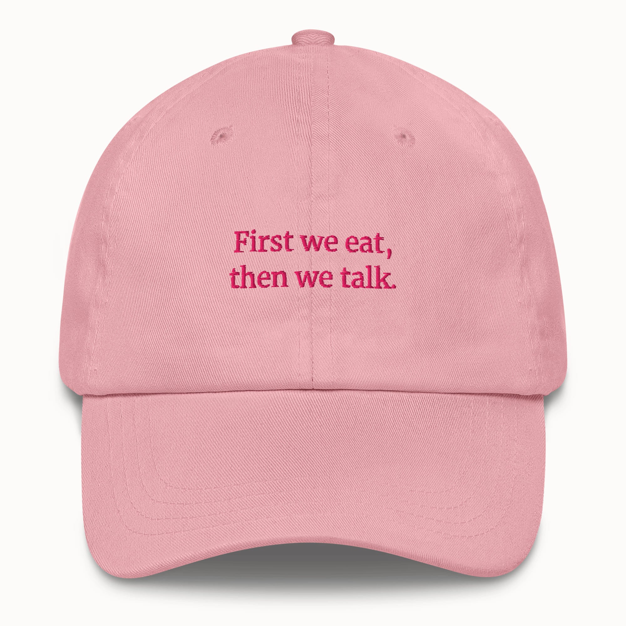 First we eat, then we talk Hat @shop name