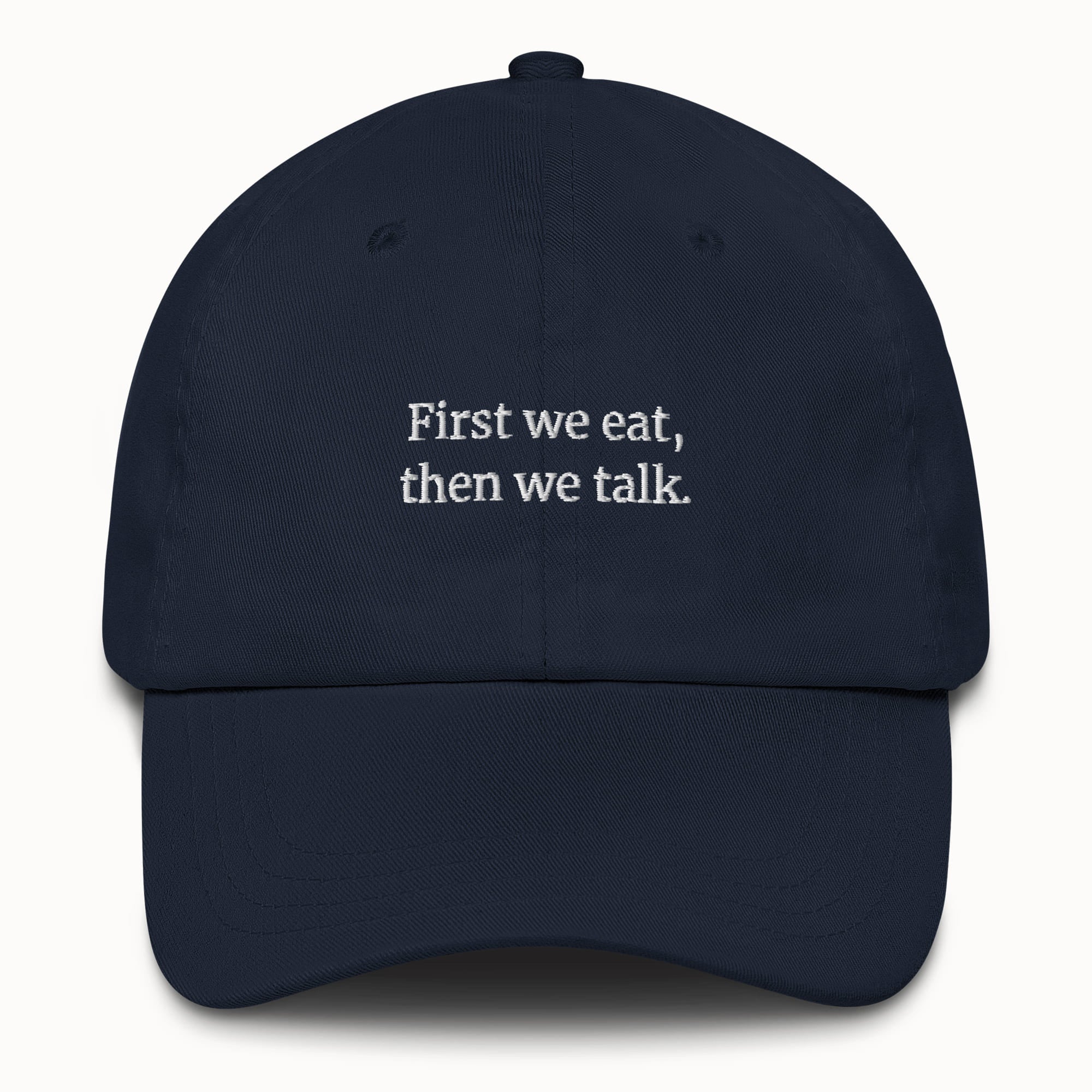 First we eat, then we talk Hat @shop name