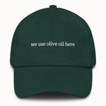 We use olive oil here Hat @shop name