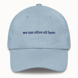 We use olive oil here Hat @shop name