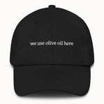 We use olive oil here Hat @shop name