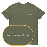 We use olive oil here T-Shirt (Embroidered) @shop name