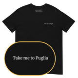 Take me to Puglia T-Shirt (Embroidered) @shop name