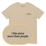 I like pizza more than people T-Shirt (Embroidered) @shop name