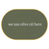 We use olive oil here T-Shirt (Embroidered) @shop name