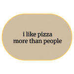 I like pizza more than people T-Shirt (Embroidered) @shop name