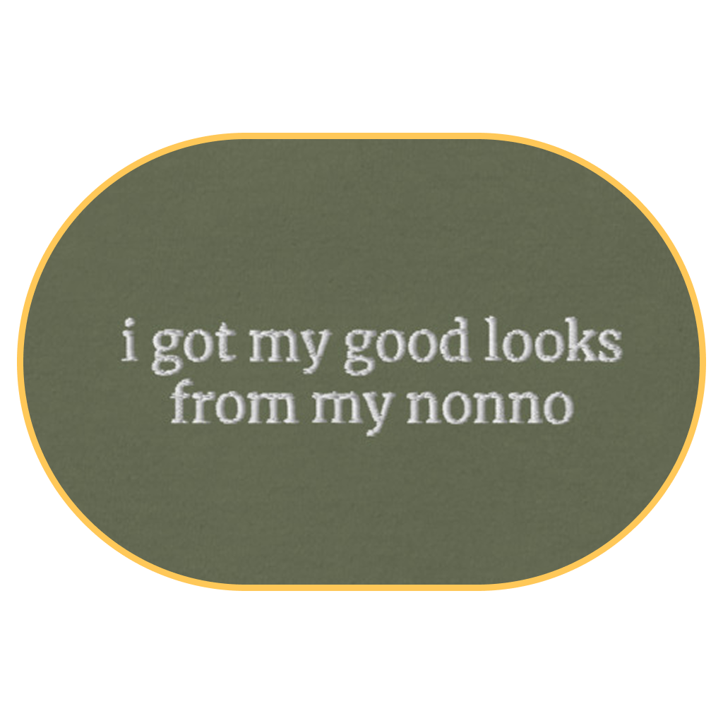 i got my good looks from my nonno T-Shirt (Embroidered) @shop name