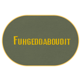 Fuhgeddaboudit T-Shirt (Embroidered) @shop name