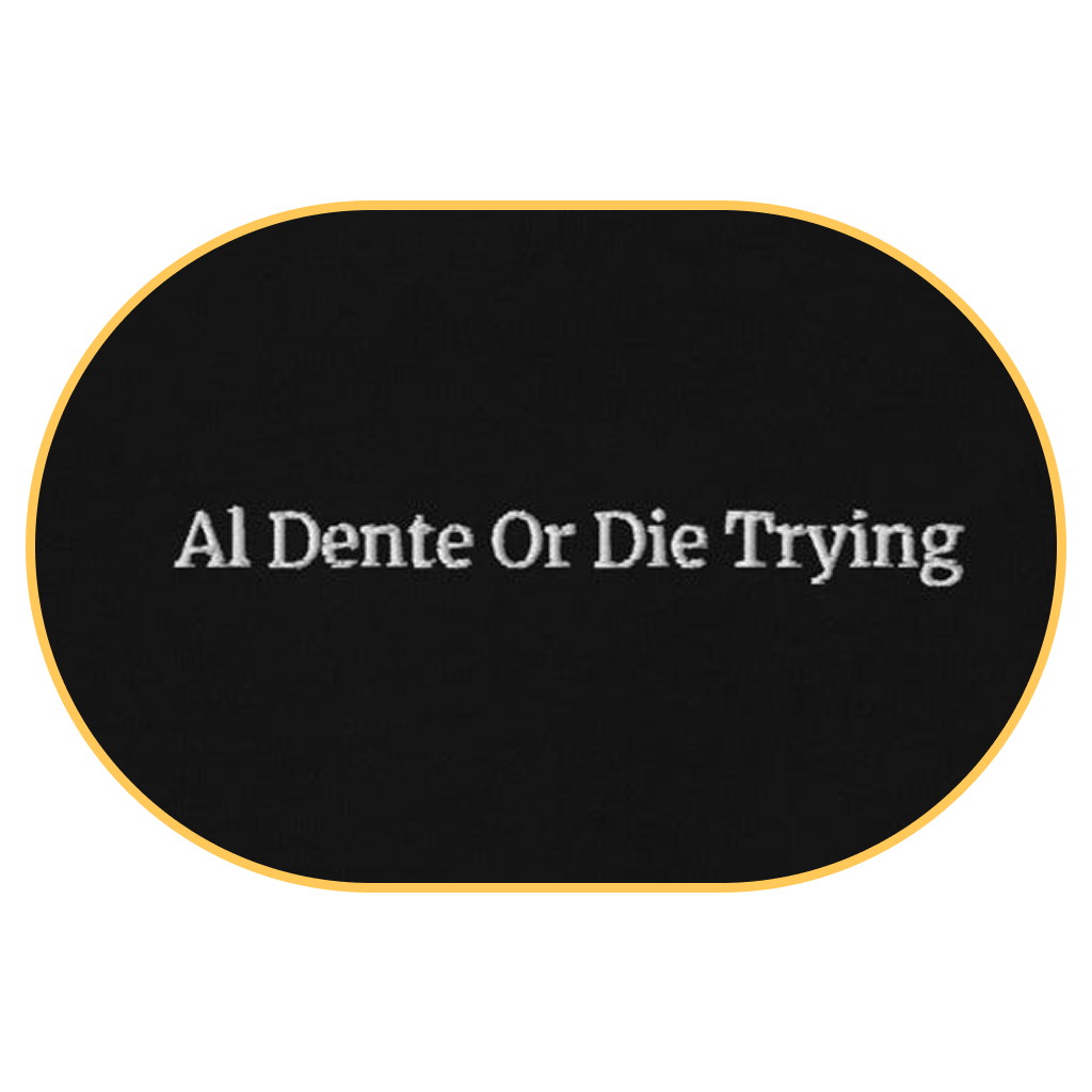 Al Dente or Die Trying T-Shirt (Embroidered) @shop name