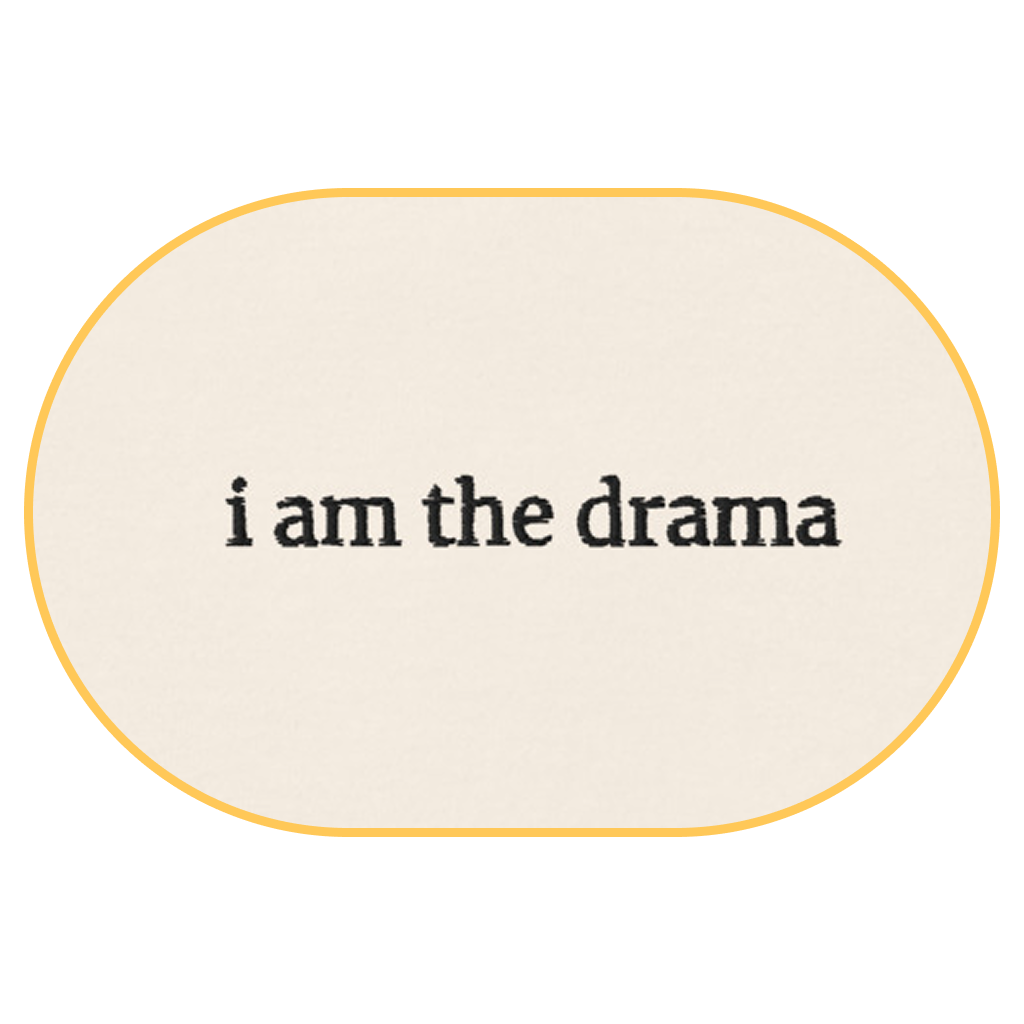 i am the drama T-Shirt (Embroidered) @shop name