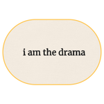 i am the drama T-Shirt (Embroidered) @shop name