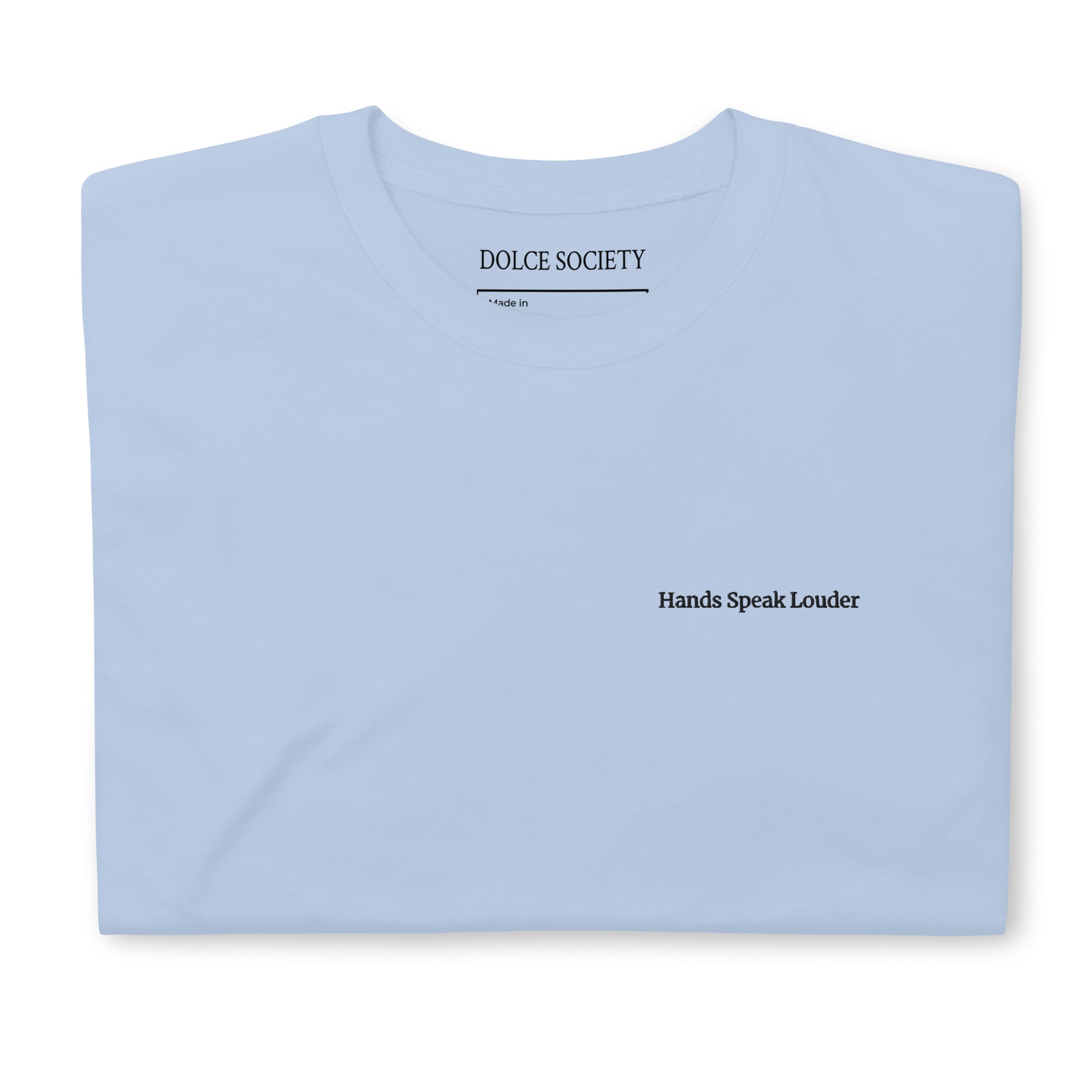 Hands speak louder T-Shirt (Embroidered) @shop name