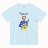 Nonna Made Me Do It T-Shirt