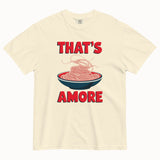 That's Amore T-Shirt