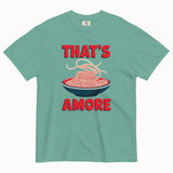 That's Amore T-Shirt