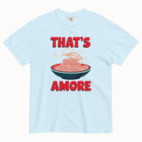 That's Amore T-Shirt