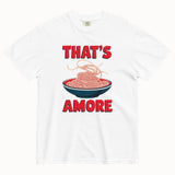 That's Amore T-Shirt