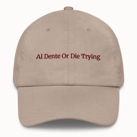 AL Dente Or Die Trying Hat @shop name