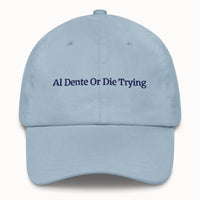 AL Dente Or Die Trying Hat @shop name