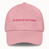 AL Dente Or Die Trying Hat @shop name