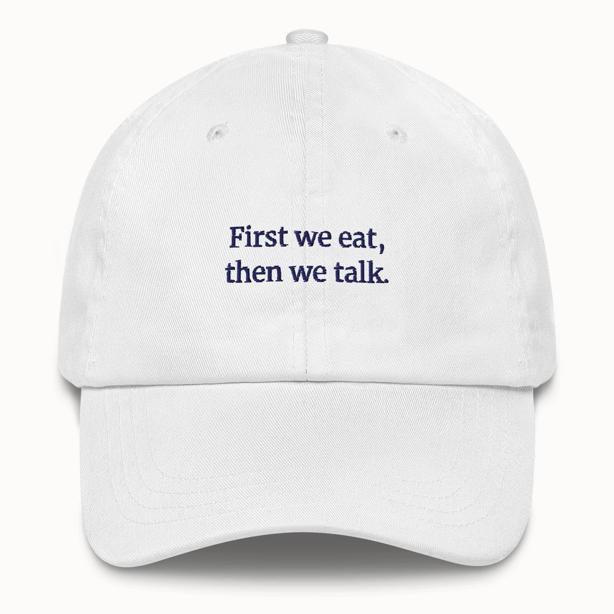 First we eat, then we talk Hat @shop name