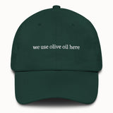 We use olive oil here Hat