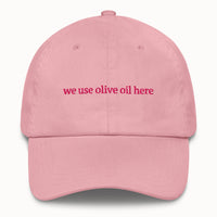 We use olive oil here Hat @shop name