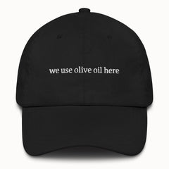 We use olive oil here Hat @shop name