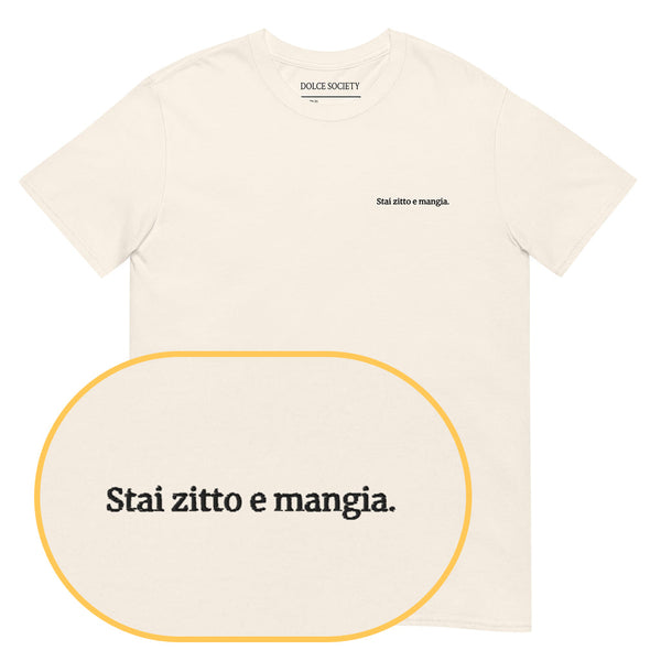 "Shut up and eat." T-Shirt (Embroidered)