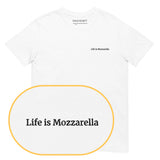 Life is mozzarella T-Shirt (Embroidered)