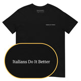 Italians Do It Better T-Shirt (Embroidered)