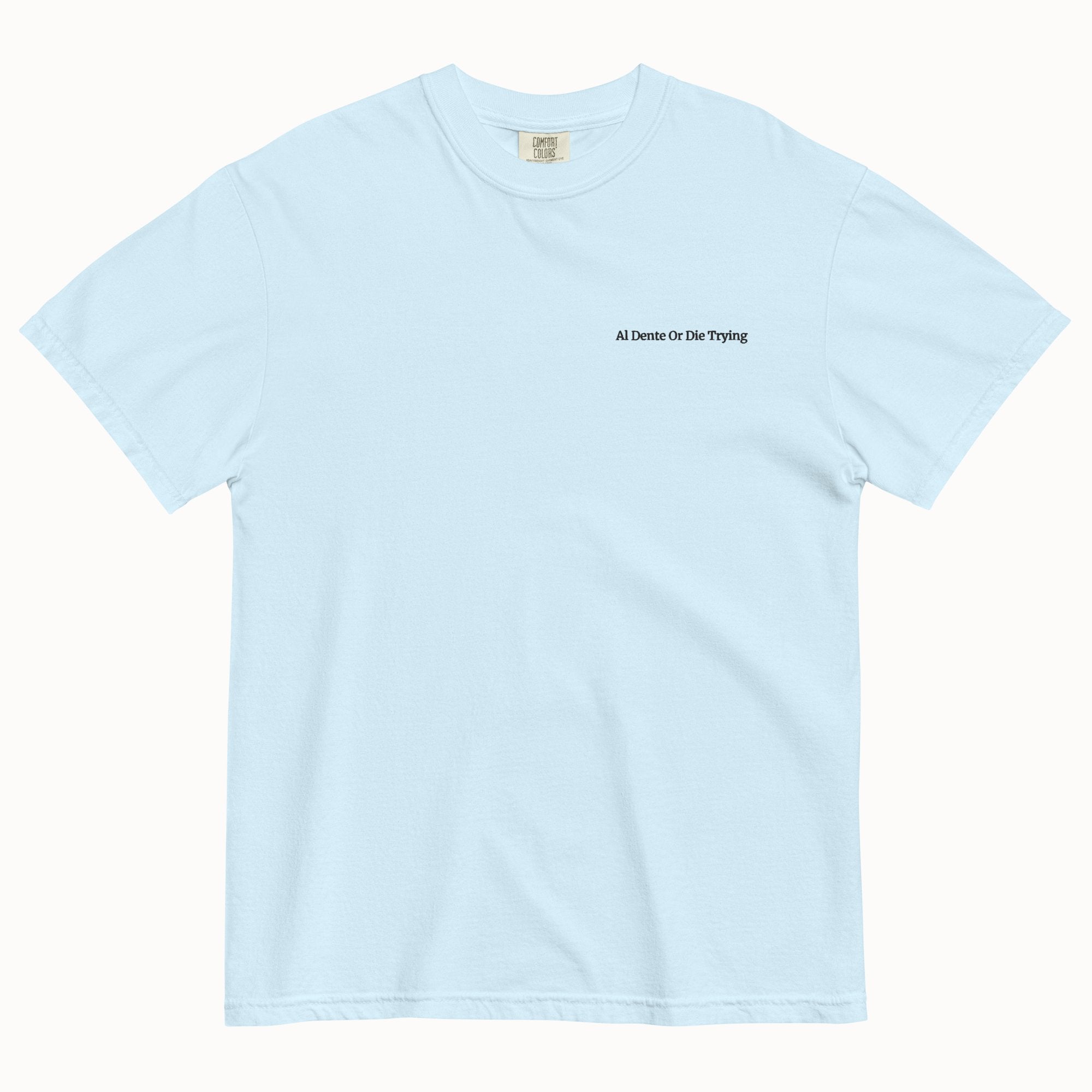 Al Dente Or Die Trying T-Shirt (Embroidered)