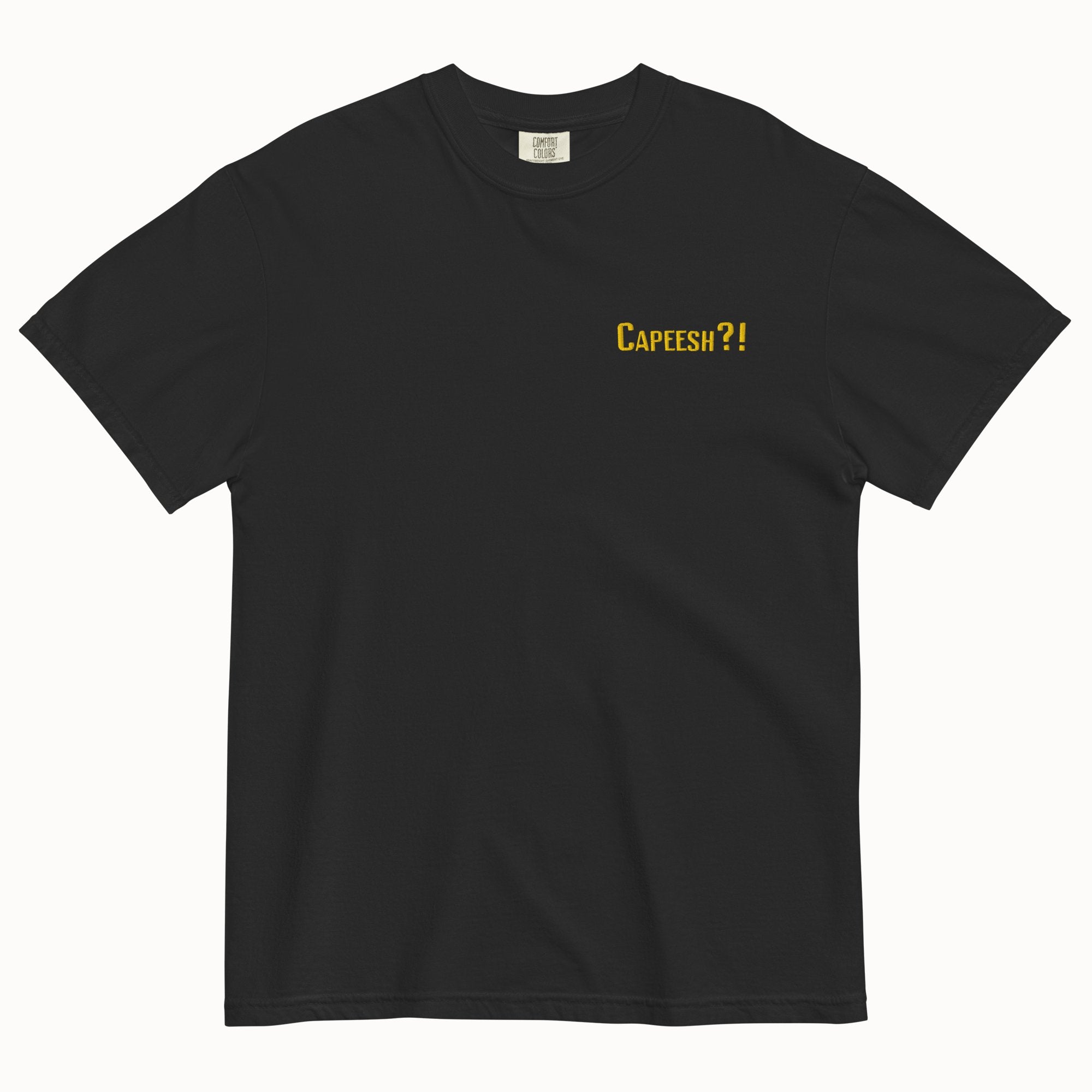 Capeesh?! T-Shirt (Embroidered)