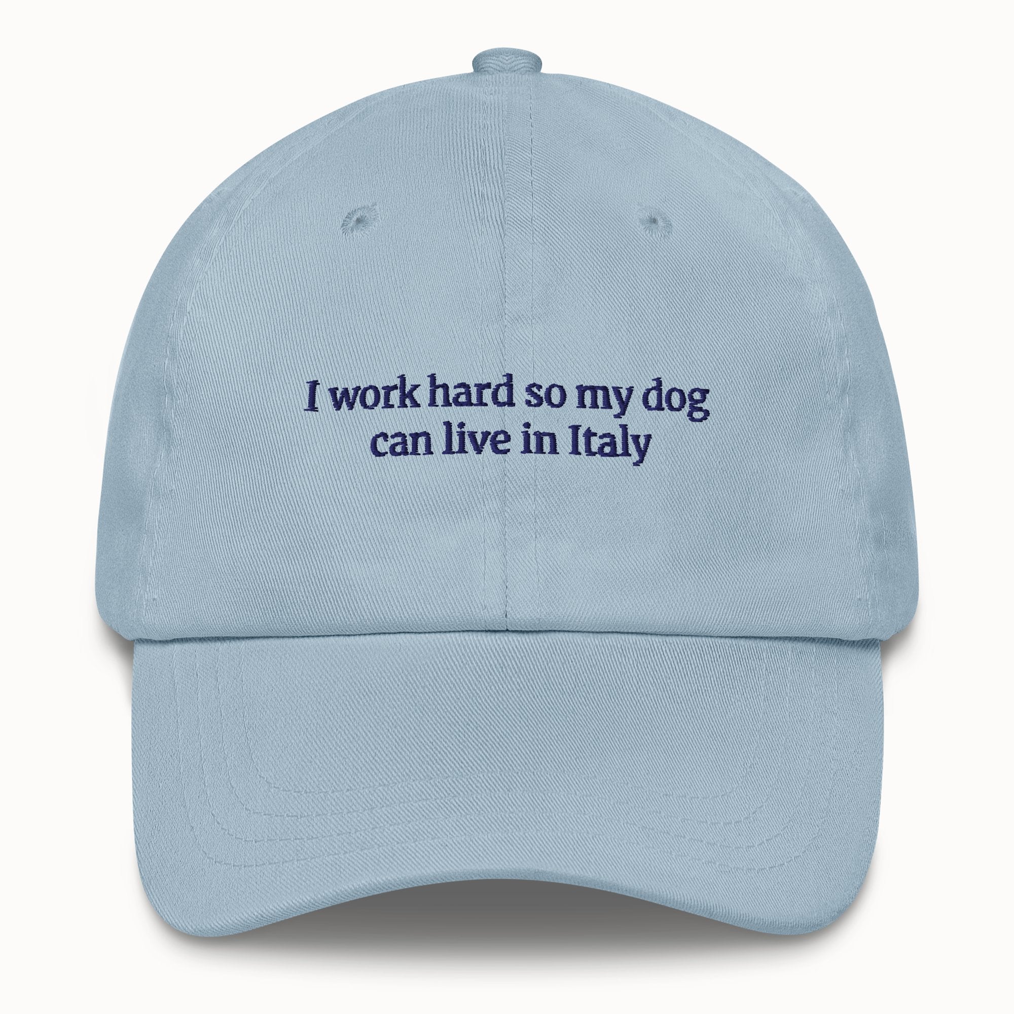 I work hard so my dog can live in Italy Hat @shop name