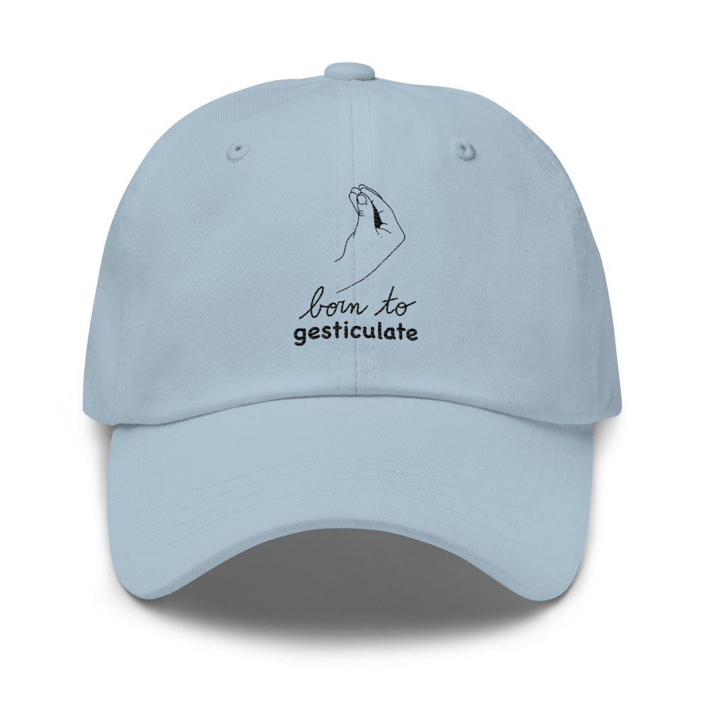 Born to gesticulate Hat