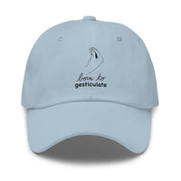 Born to gesticulate Hat