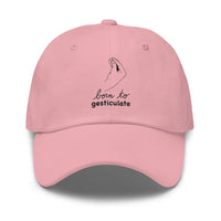 Born to gesticulate Hat